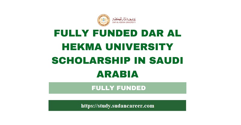 Full Educational Scholarship from Dar Al-Hekma University for Sudanese Students in Saudi Arabia