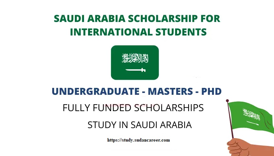Fully Funded Scholarships in Saudi Arabia for International Students